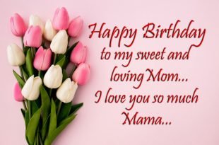 Happy Birthday Mom | Birthday Wishes For Mother