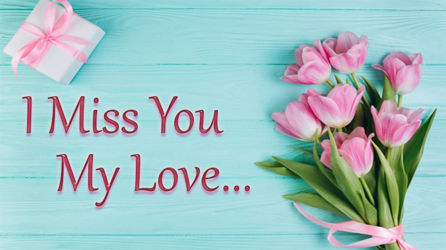 I Miss You My Love | Missing You Quotes - Wishes Quotes Images