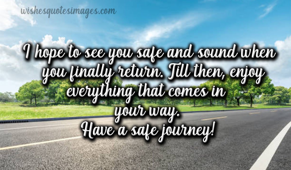 Have a Safe Journey Wishes, Quotes & Messages