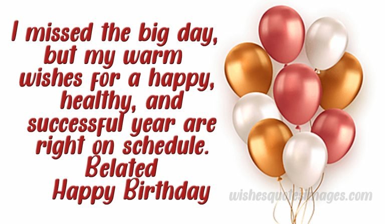 Belated Happy Birthday Wishes & Messages With Images