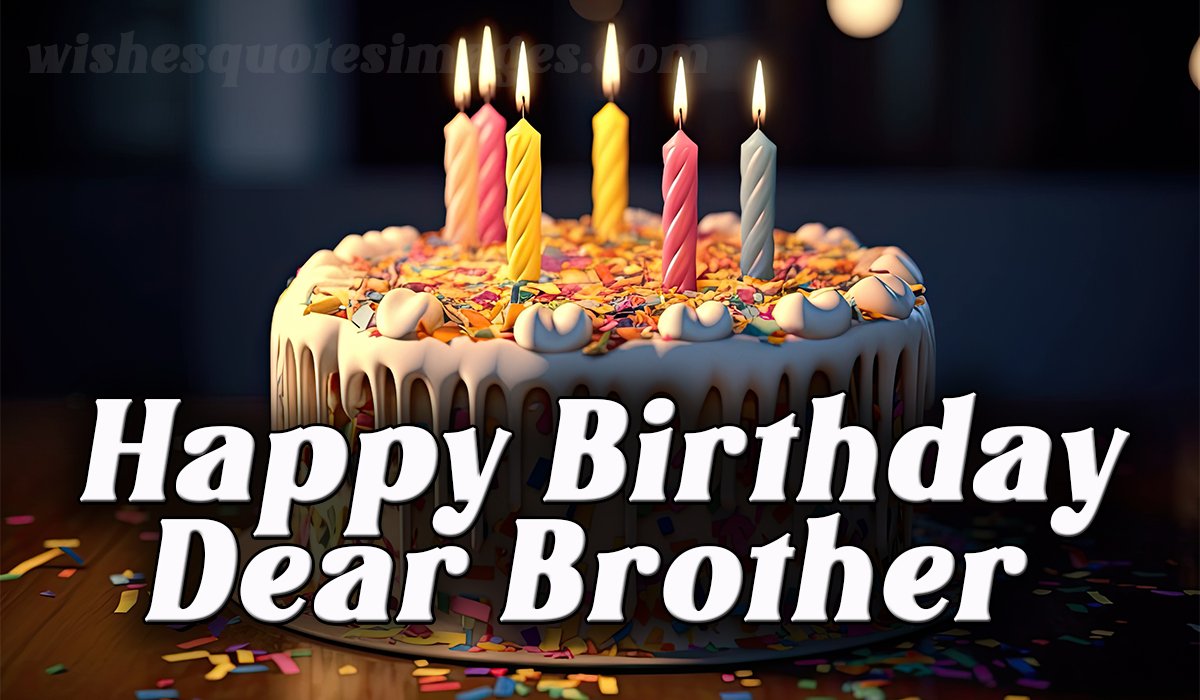 Heart Touching Birthday Wishes For Brother With Images